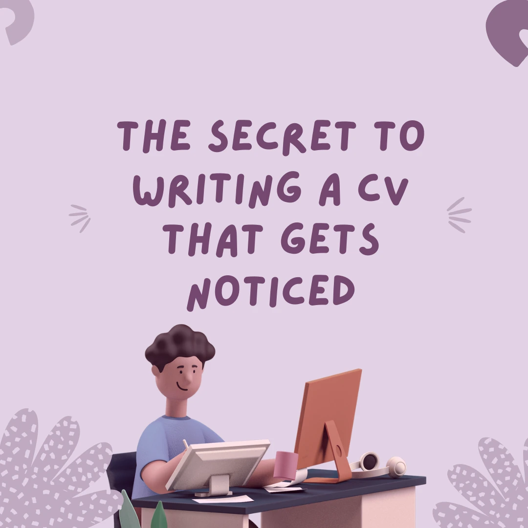 The Secret to Writing a CV That Gets Noticed (Career Coach Approved) The Secret to Writing a CV That Gets Noticed (Career Coach Approved)